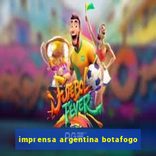 imprensa argentina botafogo